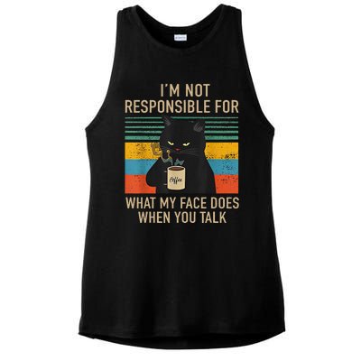 IM Not Responsible For What My Face Does When You Talk Cat Ladies PosiCharge Tri-Blend Wicking Tank