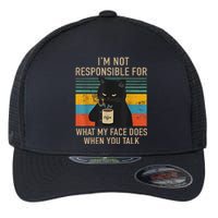 IM Not Responsible For What My Face Does When You Talk Cat Flexfit Unipanel Trucker Cap