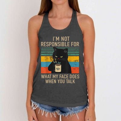 IM Not Responsible For What My Face Does When You Talk Cat Women's Knotted Racerback Tank