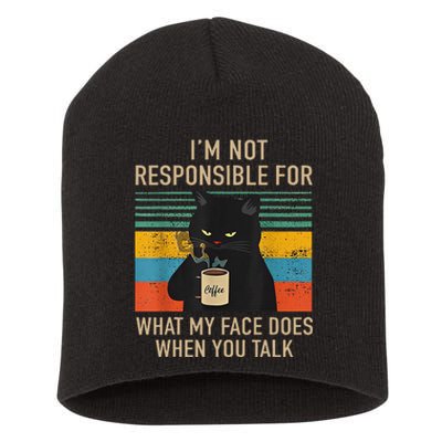 IM Not Responsible For What My Face Does When You Talk Cat Short Acrylic Beanie