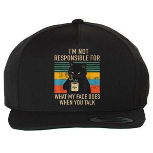 IM Not Responsible For What My Face Does When You Talk Cat Wool Snapback Cap