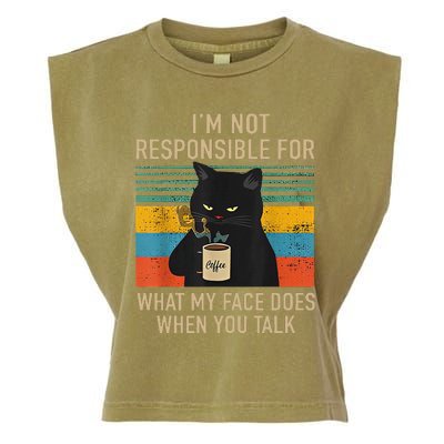 IM Not Responsible For What My Face Does When You Talk Cat Garment-Dyed Women's Muscle Tee