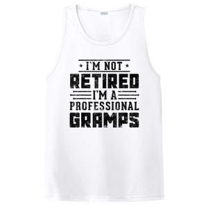 Im Not Retired Im A Professional Gramps Gift Funny Grandpa PosiCharge Competitor Tank