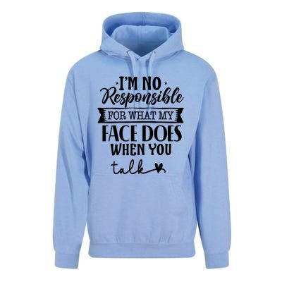 I'm Not Responsible For What My Face Does When You Talk Gift Unisex Surf Hoodie