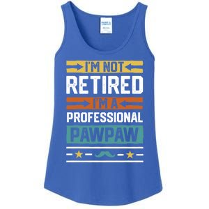 Im Not Retired Im A Professional Pawpaw Retired Grandpa Gift Ladies Essential Tank