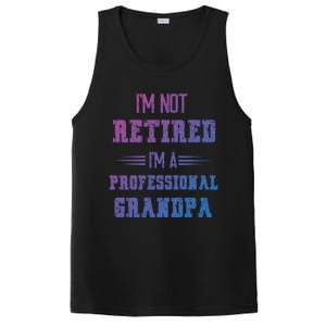 Im Not Retired Im Professional Fathers Day Retired Grandpa Gift PosiCharge Competitor Tank