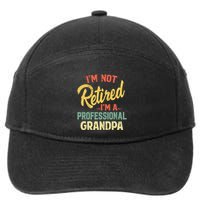 I'm Not Retired A Professional Papa Fathers Day Gift 7-Panel Snapback Hat