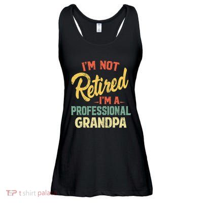 I'm Not Retired A Professional Papa Fathers Day Gift Ladies Essential Flowy Tank