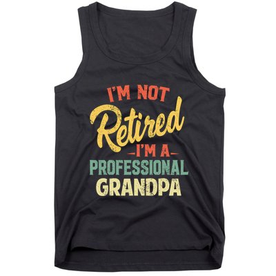 I'm Not Retired A Professional Papa Fathers Day Gift Tank Top