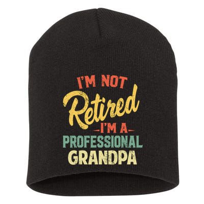 I'm Not Retired A Professional Papa Fathers Day Gift Short Acrylic Beanie