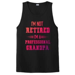 Im Not Retired Im Professional Fathers Day Retired Grandpa Gift PosiCharge Competitor Tank