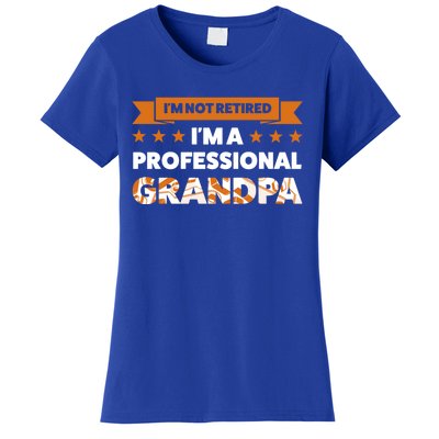 I'm Not Retired I'm A Professional Grandpa Family Gift Women's T-Shirt