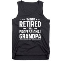 I'm Not Retired I'm Professional Grandpa Tank Top