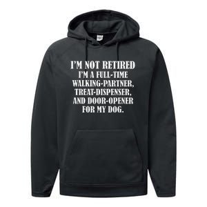 IM Not Retired IM A Full Time Walking Partner Treat Performance Fleece Hoodie