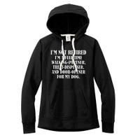 IM Not Retired IM A Full Time Walking Partner Treat Women's Fleece Hoodie