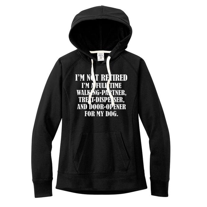 IM Not Retired IM A Full Time Walking Partner Treat Women's Fleece Hoodie