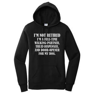 IM Not Retired IM A Full Time Walking Partner Treat Women's Pullover Hoodie