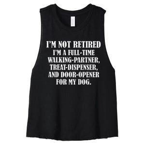 IM Not Retired IM A Full Time Walking Partner Treat Women's Racerback Cropped Tank