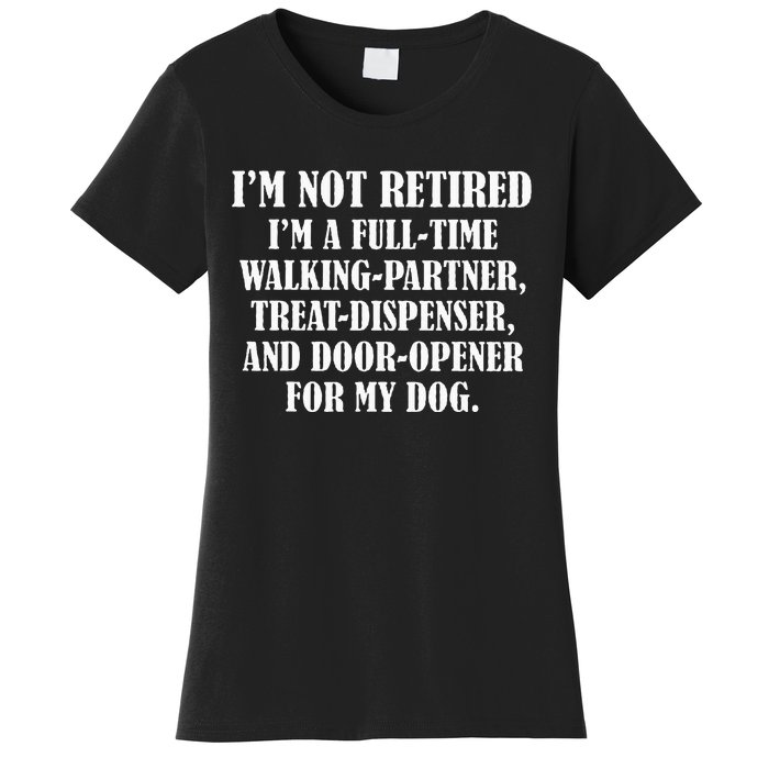 IM Not Retired IM A Full Time Walking Partner Treat Women's T-Shirt