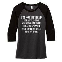 IM Not Retired IM A Full Time Walking Partner Treat Women's Tri-Blend 3/4-Sleeve Raglan Shirt