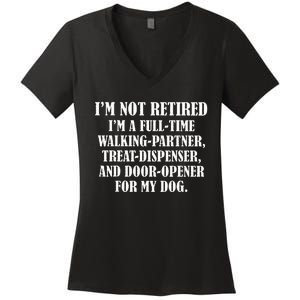 IM Not Retired IM A Full Time Walking Partner Treat Women's V-Neck T-Shirt