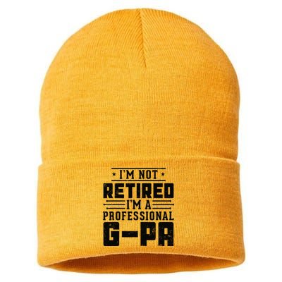 IM Not Retired IM A Professional Gpa Gift Funny Grandpa Sustainable Knit Beanie