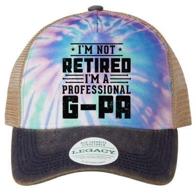 IM Not Retired IM A Professional Gpa Gift Funny Grandpa Legacy Tie Dye Trucker Hat