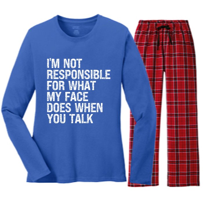 I'm Not Responsible For What My Face Does When You Talk Gift Women's Long Sleeve Flannel Pajama Set 