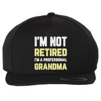 Im Not Retired Professional Grandma Retiret Cool Gift Wool Snapback Cap