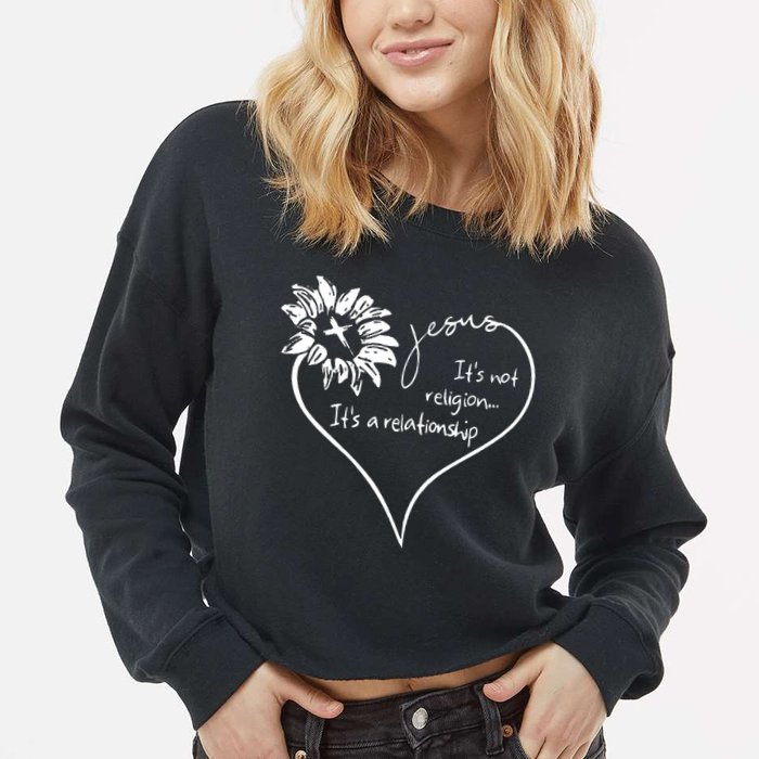 It's Not Religion It's A Relationship Jesus Cropped Pullover Crew