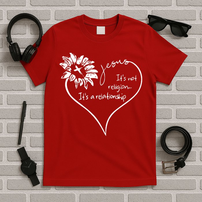 It's Not Religion It's A Relationship Jesus T-Shirt