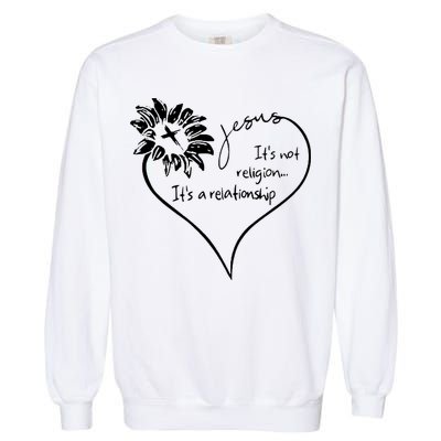 It's Not Religion It's A Relationship Jesus Garment-Dyed Sweatshirt