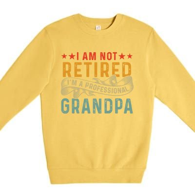 I'm Not Retired I'm A Professional Grandpa Father's Day Cute Gift Premium Crewneck Sweatshirt