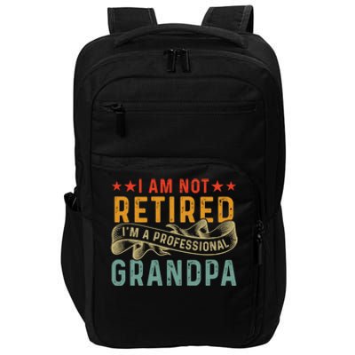 I'm Not Retired I'm A Professional Grandpa Father's Day Cute Gift Impact Tech Backpack