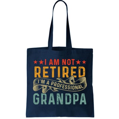 I'm Not Retired I'm A Professional Grandpa Father's Day Cute Gift Tote Bag