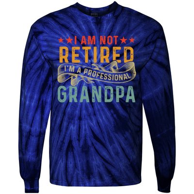 I'm Not Retired I'm A Professional Grandpa Father's Day Cute Gift Tie-Dye Long Sleeve Shirt