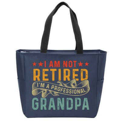 I'm Not Retired I'm A Professional Grandpa Father's Day Cute Gift Zip Tote Bag