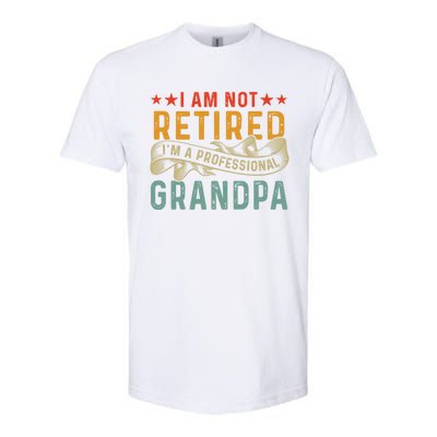 I'm Not Retired I'm A Professional Grandpa Father's Day Cute Gift Softstyle CVC T-Shirt