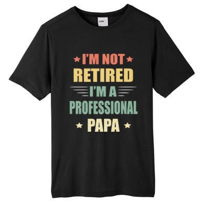 IM Not Retired IM A Professional Papa Tall Fusion ChromaSoft Performance T-Shirt