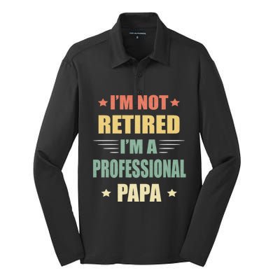 IM Not Retired IM A Professional Papa Silk Touch Performance Long Sleeve Polo