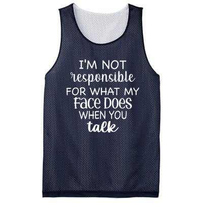 I'm Not Responsible For What My Face Does When You Talk Mesh Reversible Basketball Jersey Tank