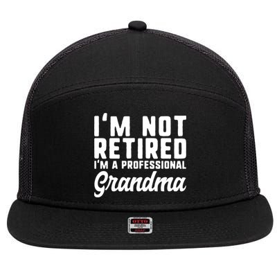 Im Not Retired Professional Grandma Retiret Funny Funny Gift 7 Panel Mesh Trucker Snapback Hat