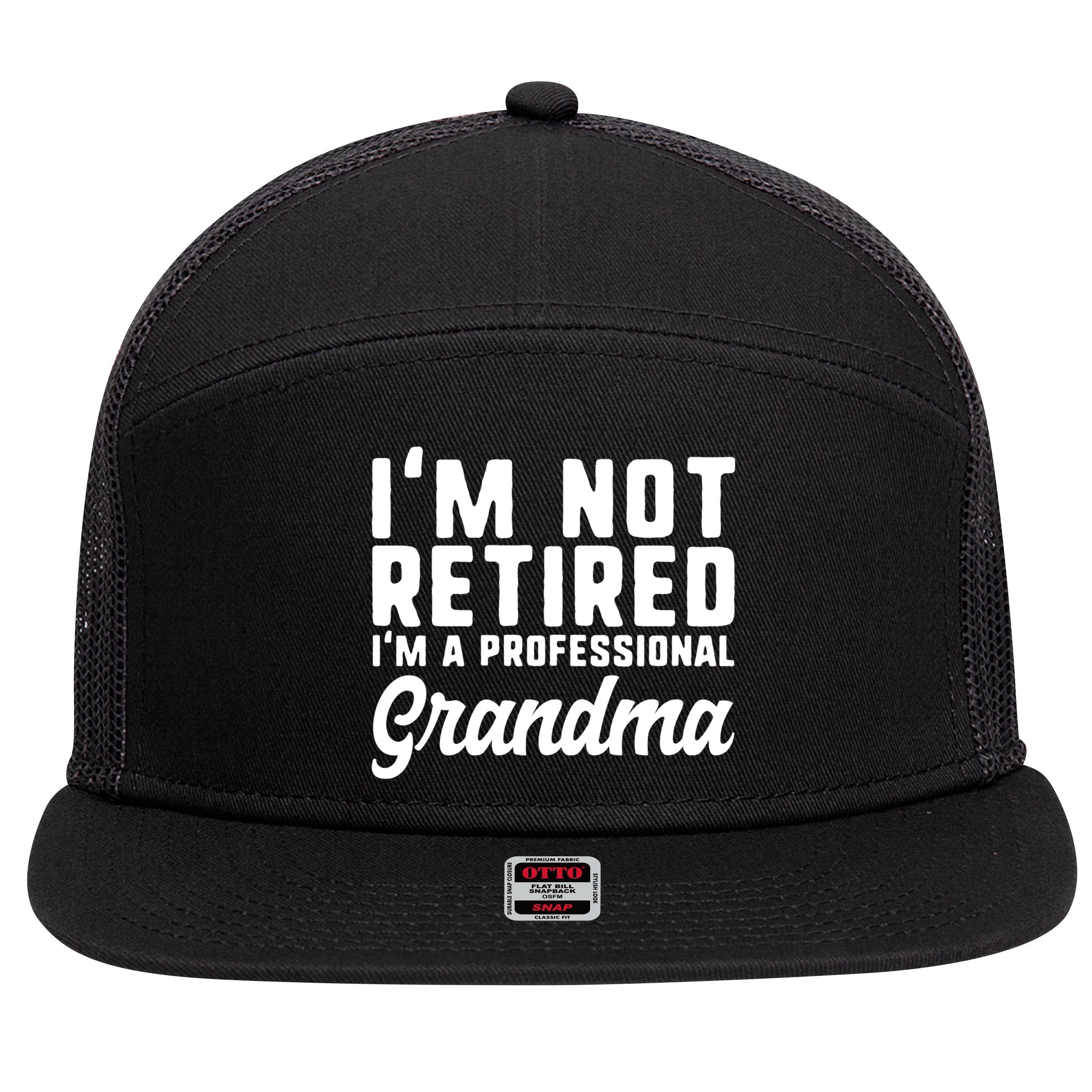 Im Not Retired Professional Grandma Retiret Funny Funny Gift 7 Panel Mesh Trucker Snapback Hat