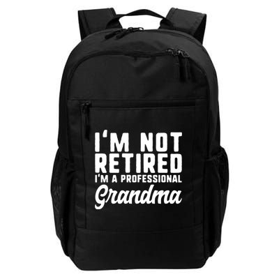 Im Not Retired Professional Grandma Retiret Funny Funny Gift Backpack