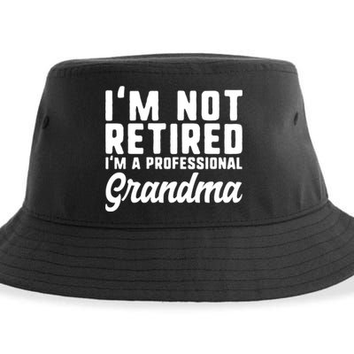 Im Not Retired Professional Grandma Retiret Funny Funny Gift Sustainable Bucket Hat