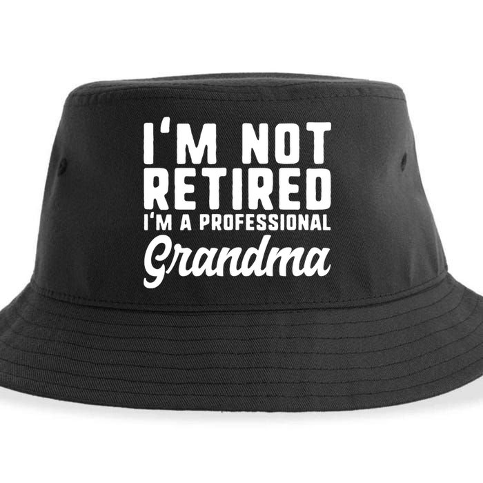 Im Not Retired Professional Grandma Retiret Funny Funny Gift Sustainable Bucket Hat