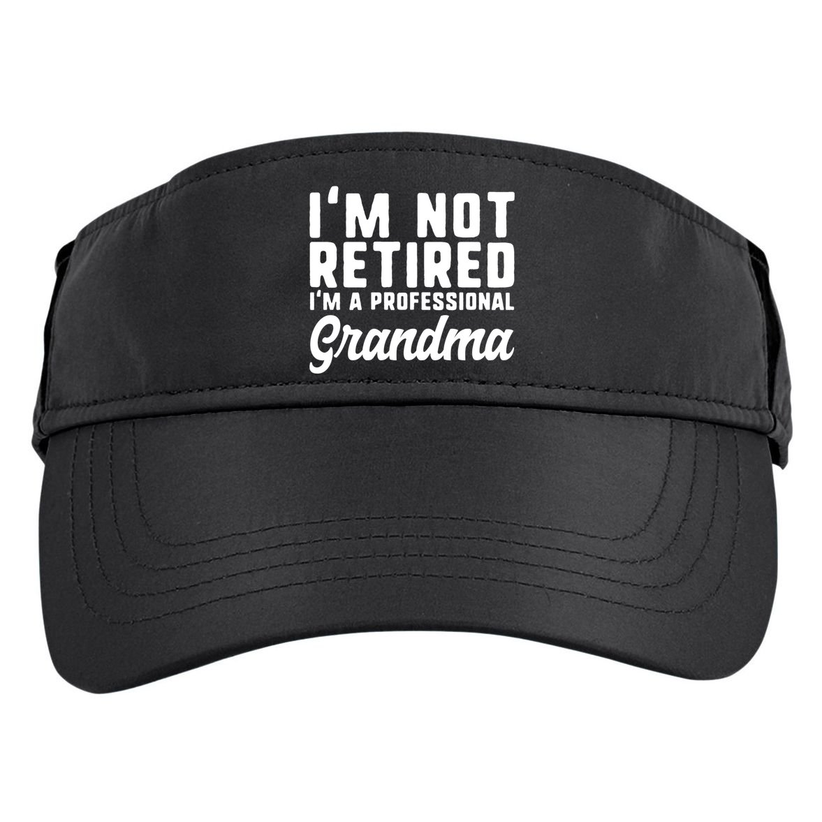 Im Not Retired Professional Grandma Retiret Funny Funny Gift Adult Drive Performance Visor