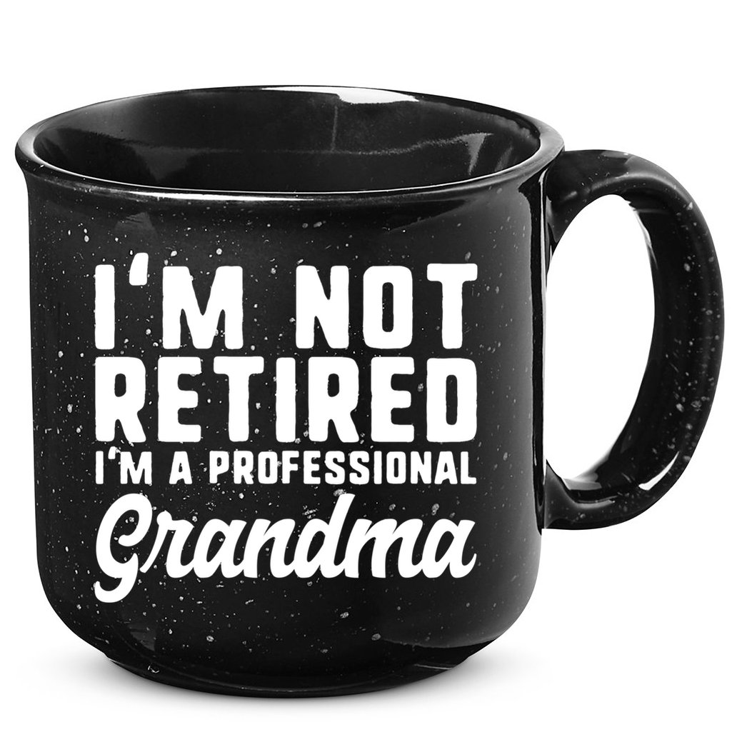 Im Not Retired Professional Grandma Retiret Funny Funny Gift 15oz Campfire Ceramic Mug