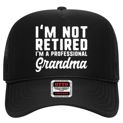 Im Not Retired Professional Grandma Retiret Funny Funny Gift Trucker Hat