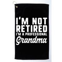 Im Not Retired Professional Grandma Retiret Funny Funny Gift Golf Towel
